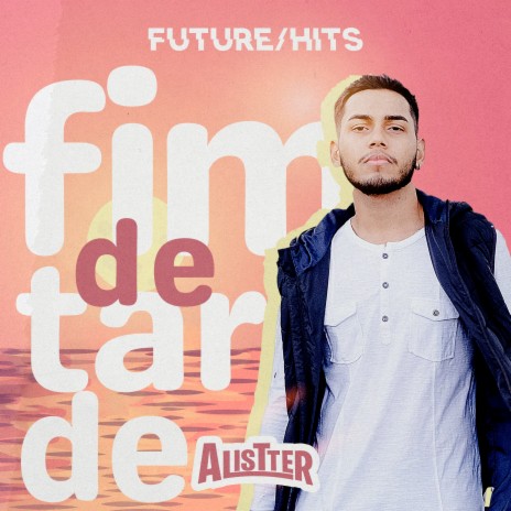 Fim de Tarde ft. Alistter | Boomplay Music