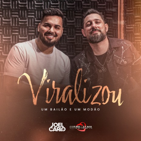 Viralizou ft. Corpo e Alma | Boomplay Music