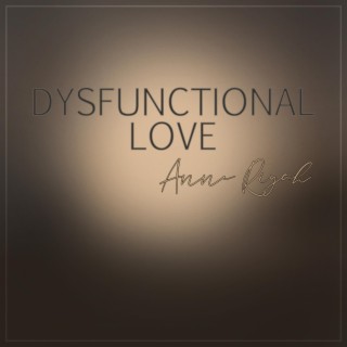 Dysfunctional Love lyrics | Boomplay Music