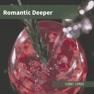 Romantic Deeper