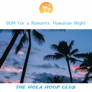 Bgm for a Romantic Hawaiian Night