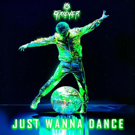 JUST WANNA DANCE | Boomplay Music