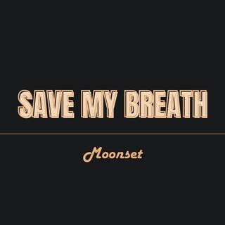 Save My Breath