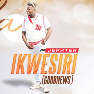 IKWESIRI(GOODNEWS)