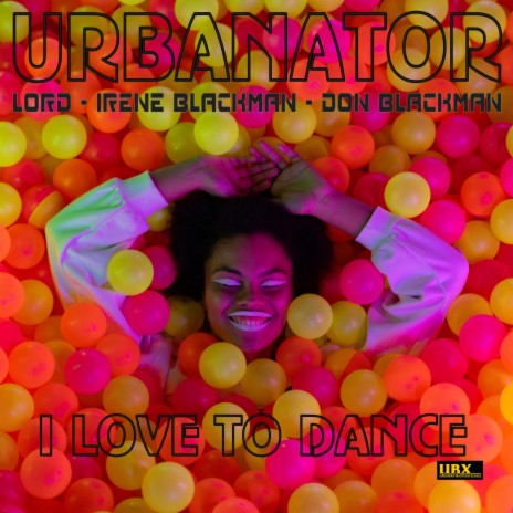 I Love To Dance ft. LOrd, Irene `Blackman & Don Blackman | Boomplay Music