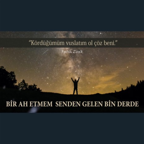 Bir ah etmem senden gelen bin derde | Boomplay Music