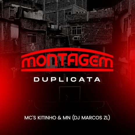 Montagem Duplicata ft. DJ Marcos ZL & mc kitinho | Boomplay Music