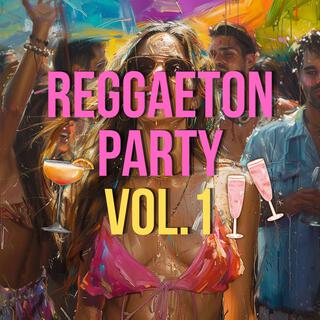 Reggaeton Party -Vol. 1