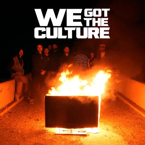 We Got The Culture ft. Amel Lady Soul, The Take Over, Waxy, Can LaPalabra & Richy Galo | Boomplay Music