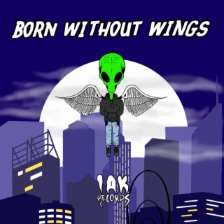 Born Without Wings