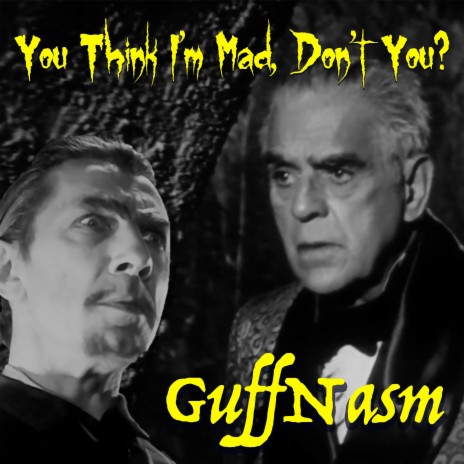 You Think I'm Mad, Don't You? ft. Boris Karoff & Bela Lugosi