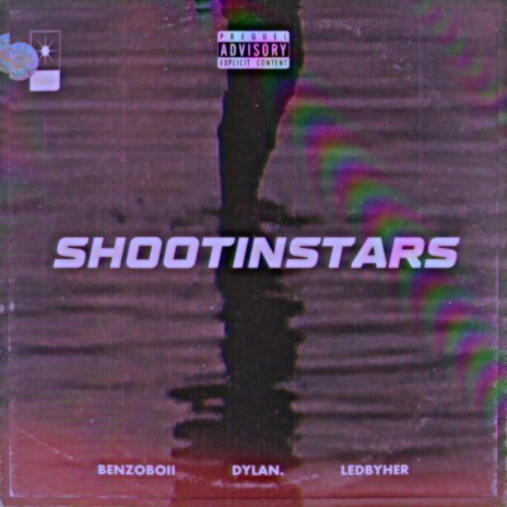 Shootin Stars ft. BenzoBoii, DYLAN. & LedByHer | Boomplay Music