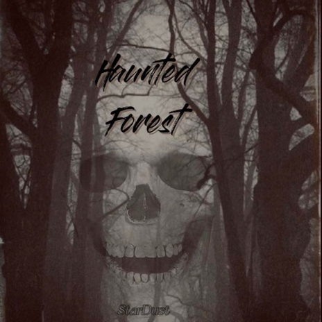 Haunted Forest | Boomplay Music