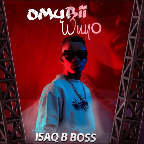 OMUBBI WUYO BY ISAQ B BOOS | Boomplay Music