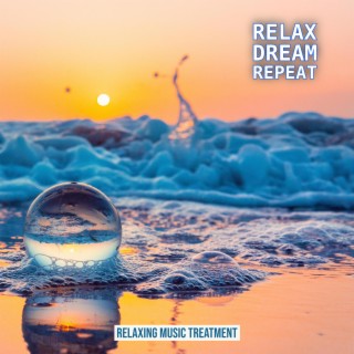 Relax, Dream, Repeat