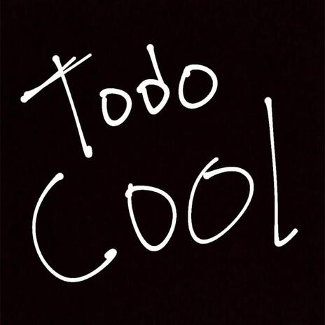 Todo Cool | Boomplay Music