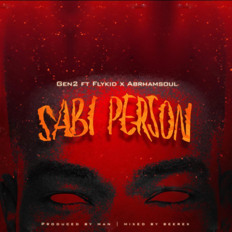 Sabi person ft. flykid & abramsoul | Boomplay Music