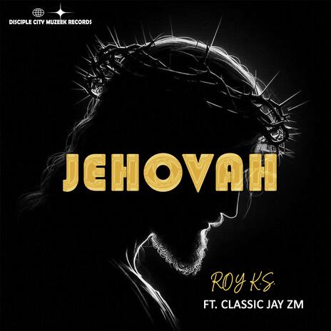 Jehovah ft. Classic Jay Zm | Boomplay Music