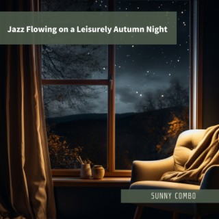 Jazz Flowing on a Leisurely Autumn Night