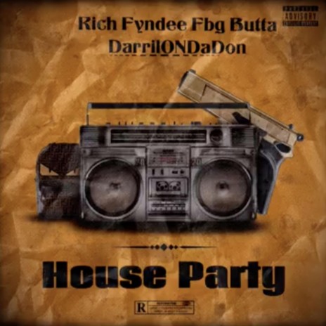 House Party ft. Rich Fyndee & Darrion Da Don | Boomplay Music