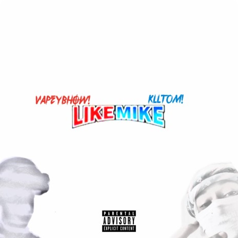 Like Mike ft. klltom! | Boomplay Music