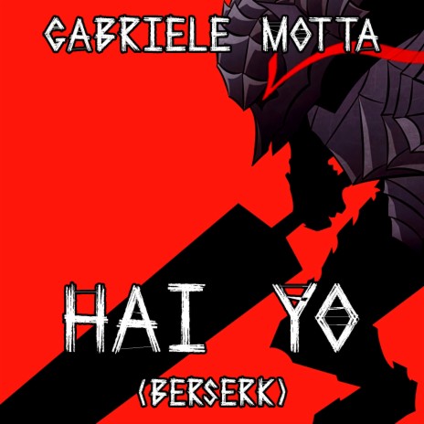 Hai Yo (From Berserk) | Boomplay Music