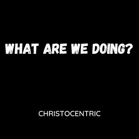 What Are We Doing? | Boomplay Music