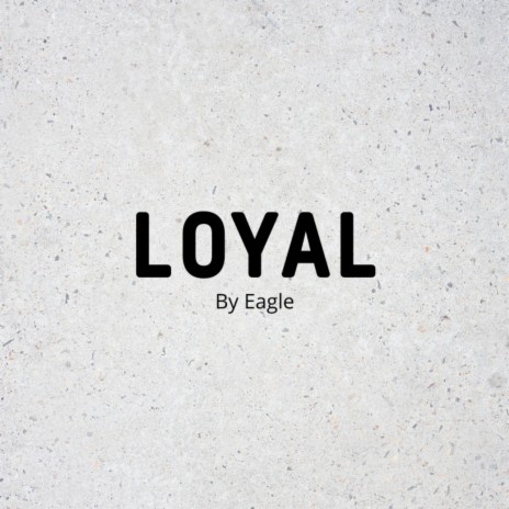 Loyal | Boomplay Music