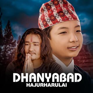 DHANYABAD HAJURHARULAI (Spandan Angbo Subba & Dipsan Limbu Dilen)