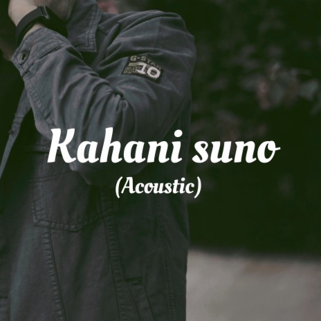 Kahani Suno (Acoustic) | Boomplay Music