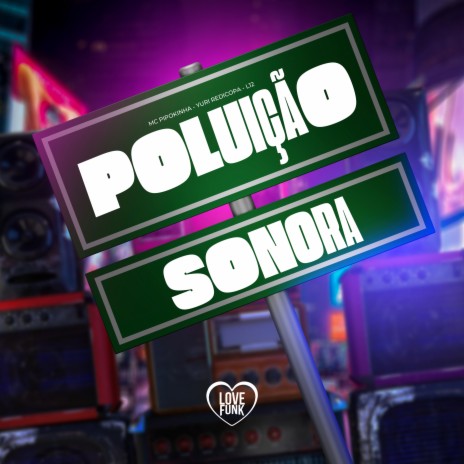 Poluição Sonora ft. Yuri Redicopa, L12 & Love Funk | Boomplay Music