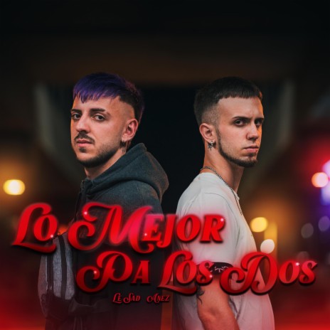 Lo mejor pa los dos ft. Anez | Boomplay Music