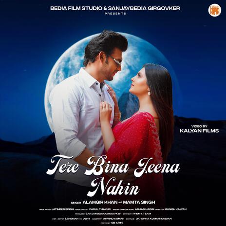 Tere Bina Jeena Nahi ft. MAMTA SINGH | Boomplay Music