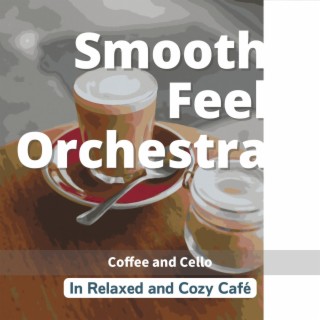 In Relaxed and Cozy Cafe - Coffee and Cello