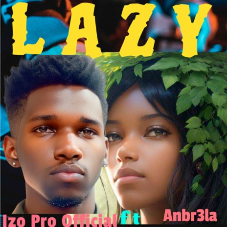 Lazy ft. Anbr3la | Boomplay Music