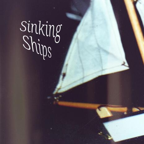 Sinking Ships | Boomplay Music