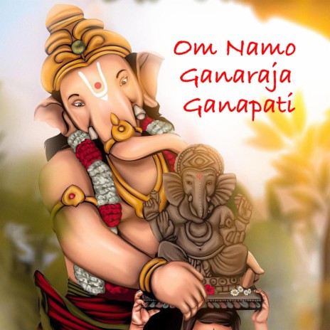 Om Namo Ganaraja Ganapati | Boomplay Music