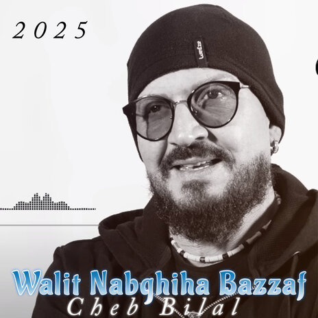 Walit Nebghiha Bzzef | Boomplay Music