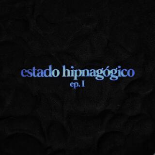 estado hipnagogico ep. I