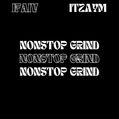 NONSTOP GRIND ft. JFAIV | Boomplay Music