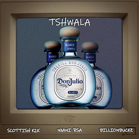 Tshwala ft. Nxani Rsa & Billionbuckz | Boomplay Music