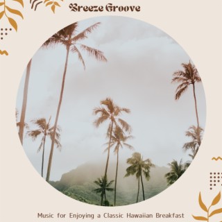 Music for Enjoying a Classic Hawaiian Breakfast