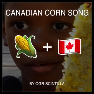 The Corn Song: Canadian Version