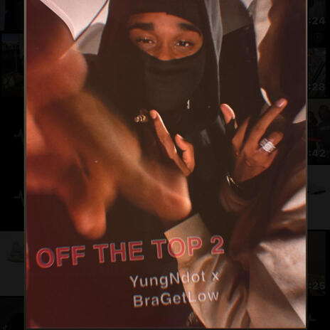 OFF THE TOP 2 ft. BraGetLow | Boomplay Music