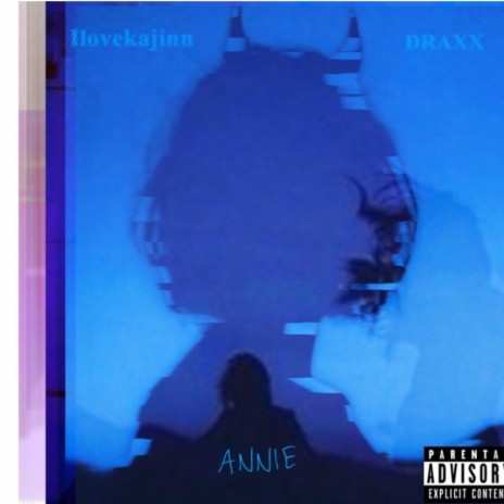 ANNIE ft. DRAXX | Boomplay Music