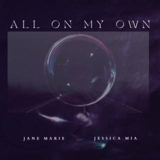 All On My Own ft. Jessica Mia lyrics | Boomplay Music