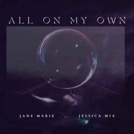 All On My Own ft. Jessica Mia | Boomplay Music