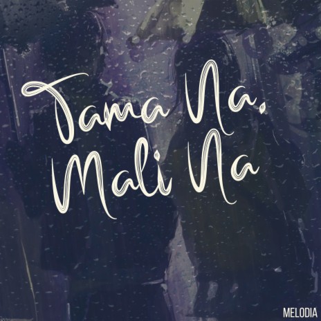 Tama Na, Mali Na ft. Nck Deezy | Boomplay Music