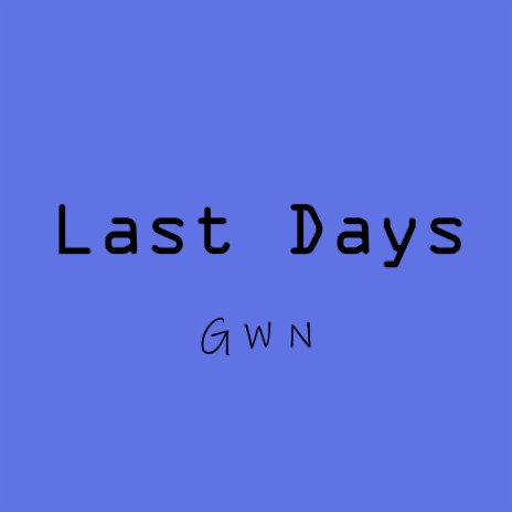 Last Days | Boomplay Music