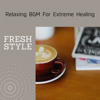 Relaxing BGM For Extreme Healing